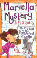 Mariella Mystery: The Curse of the Pampered Poodle: Book 4
