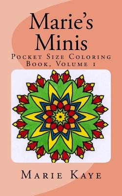 Marie's Minis: Pocket Size Coloring Book, Volume 1 - Kaye, Marie