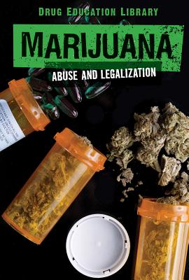 Marijuana: Abuse and Legalization - Collins, Anna, and Marcovitz, Hal