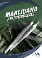 Marijuana: Affecting Lives