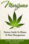 Marijuana: Guide to Illness and Pain Management
