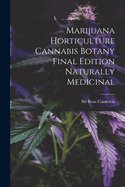 Marijuana Horticulture Cannabis Botany Final Edition Naturally Medicinal