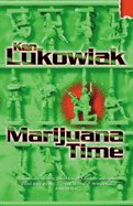 Marijuana Time: Join the Army, See the World, Meet Interesting People and Smoke All Their Dope