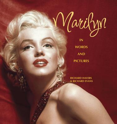 Marilyn: In Words and Pictures - Havers, Richard, and Evans, Richard (Designer)