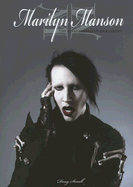 Marilyn Manson: The Unauthorized Biography