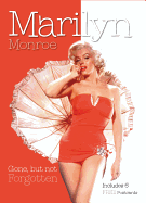 Marilyn Monroe: Gone, But Not Forgotten