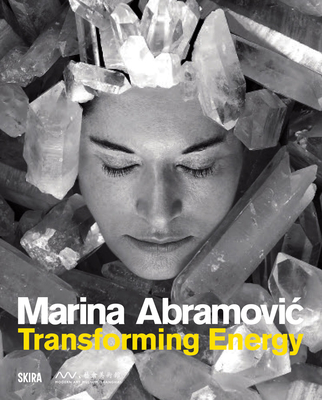 Marina Abramovic: Transforming Energy: (Crystal Series) - Baitel, Shai (Editor)