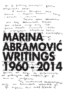 Marina Abramovic: Writings 1960 - 2014