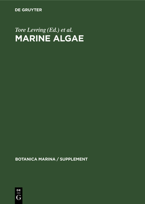 Marine Algae: A Survey of Research and Utilization - Levring, Tore (Editor), and Hoppe, Heinz August (Editor), and Schmid, Otto J (Editor)