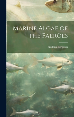 Marine algae of the Faeres - Brgesen, Frederik