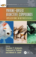 Marine-Based Bioactive Compounds: Applications in Nutraceuticals