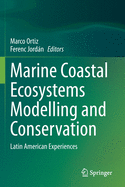 Marine Coastal Ecosystems Modelling and Conservation: Latin American Experiences