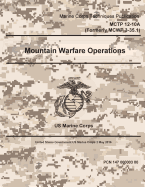 Marine Corps Techniques Publication McTp 12-10a (Formerly McWp 3-35.1) Mountain Warfare Publication 2 May 2016