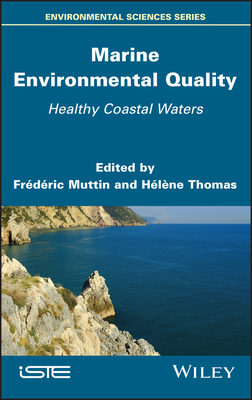 Marine Environmental Quality: Healthy Coastal Waters - Muttin, Frederic (Editor), and Thomas, Helene (Editor)