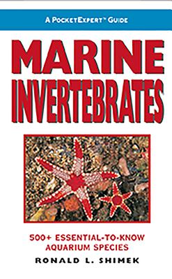 Marine Invertebrates: 500+ Essential-To-Know Aquarium Species - Shimek, Ronald L