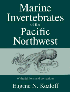 Marine Invertebrates of the Pacific Northwest: With Additions and Corrections - Kozloff, Eugene N