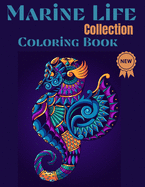 Marine life Collection Coloring Book: Nice Art Design in Marine Life Theme for Color Therapy and Relaxation - Increasing positive emotions- 8.5"x11"