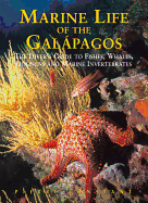 Marine Life of the Galapagos: The Diver's Guide to Fishes, Whales, Dolphins and Marine Invertebrates