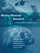 Marine Mammal Research: Conservation Beyond Crisis