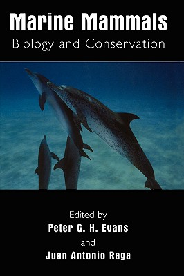 Marine Mammals: Biology and Conservation - Evans, Peter G H (Editor), and Raga, Juan Antonio (Editor)