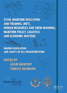 Marine Navigation and Safety of Sea Transportation: Stcw, Maritime Education and Training (Met), Human Resources and Crew Manning, Maritime Policy, Logistics and Economic Matters