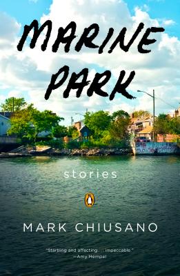 Marine Park: Stories - Chiusano, Mark