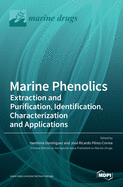 Marine Phenolics: Extraction and Purification, Identification, Characterization and Applications
