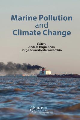 Marine Pollution and Climate Change - Arias, Andres Hugo (Editor), and Marcovecchio, Jorge Eduardo (Editor)