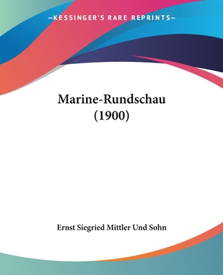 Marine-Rundschau (1900) - Ernst Siegried Mittler Und Sohn