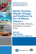 Marine Tourism, Climate Change, and Resiliency in the Caribbean, Volume I: Ocean Health, Fisheries, and Marine Protected Areas