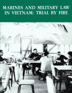Marines and Military Law in Vietnam: Trail by Fire