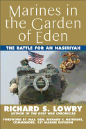 Marines in the Garden of Eden: The Battle for an Nasiriyah - Lowry, Richard S