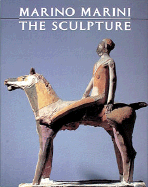 Marino Marini--The Sculpture