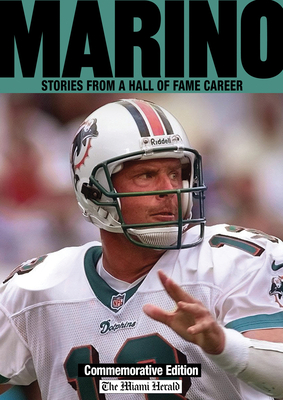Marino: Stories from a Hall of Fame Career - The Miami Herald