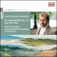 Mario Castelnuovo-Tedesco: Piano Concertos Nos. 1 & 2; Solo Piano Works - Pietro Massa (piano); Neubrandenburger Philharmonic; Stefan Malzew (conductor)