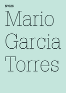 Mario Garcia Torres: Einige Fragen hinsichtlich des Zgerns bei der Entscheidung, eine Flasche Wein oder einen Blumenstrau? mitzubringen