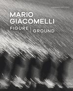 Mario Giacomelli: Figure/Ground