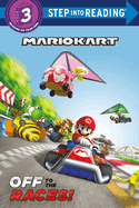 Mario Kart: Off to the Races! (Nintendo(r) Mario Kart)