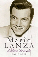 Mario Lanza: Sublime Serenade
