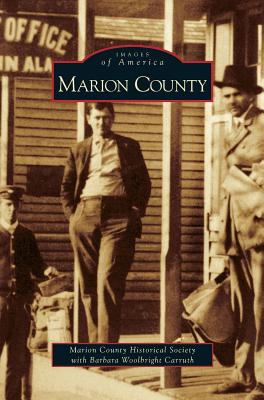 Marion County - Marion County Historical Society with Ca, and Carruth, Barbara Woolbright