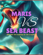 Maris vs sea beast: Mermaid the guardian of the islanders