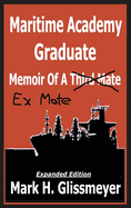 Maritime Academy Graduate: Memoir of a Third Mate