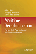 Maritime Decarbonization: Practical Tools, Case Studies and Decarbonization Enablers