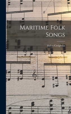 Maritime Folk Songs - Creighton, Helen 1899-