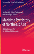 Maritime Prehistory of Northeast Asia: With a Foreword by Dr. William W. Fitzhugh