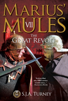 Marius' Mules VII: The Great Revolt - Turney, S J a