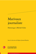 Marivaux Journaliste: Hommage a Michel Gilot