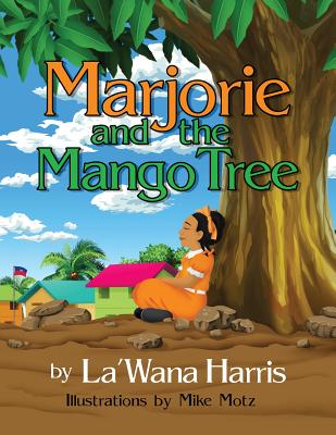 Marjorie and the Mango Tree - Harris, La'wana