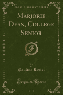 Marjorie Dean, College Senior (Classic Reprint)