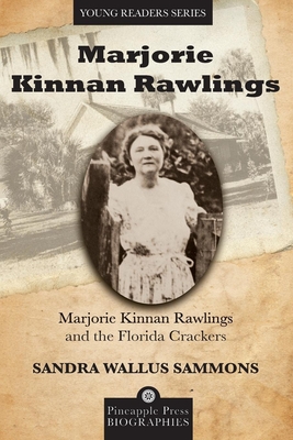 Marjorie Kinnan Rawlings and the Florida Crackers - Sammons, Sandra, Dr.